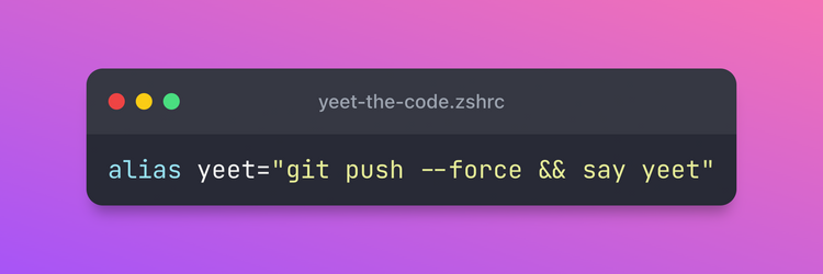 An editor window showing the code for a Git alias named "yeet".
